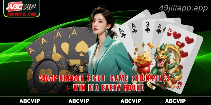 49JILI Dragon Tiger Game Philippines Win Big Every Round