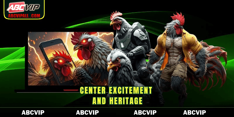 Center excitement and heritage