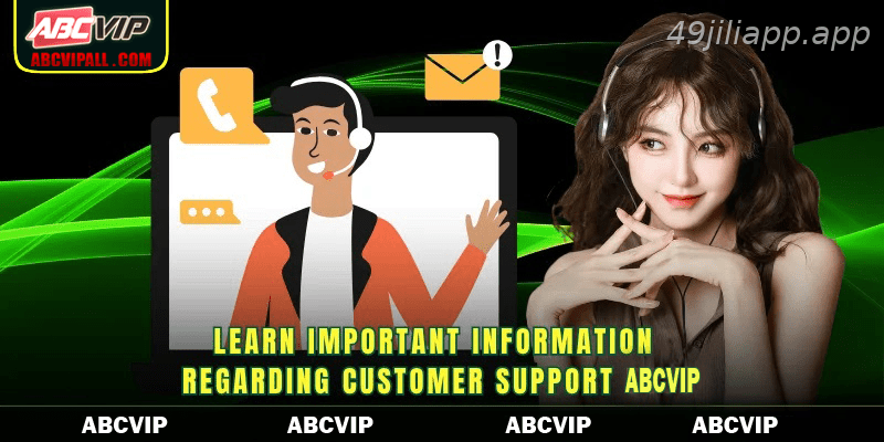 Learn important information regarding customer support 49JILI
